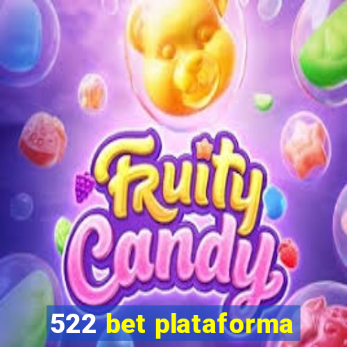 522 bet plataforma